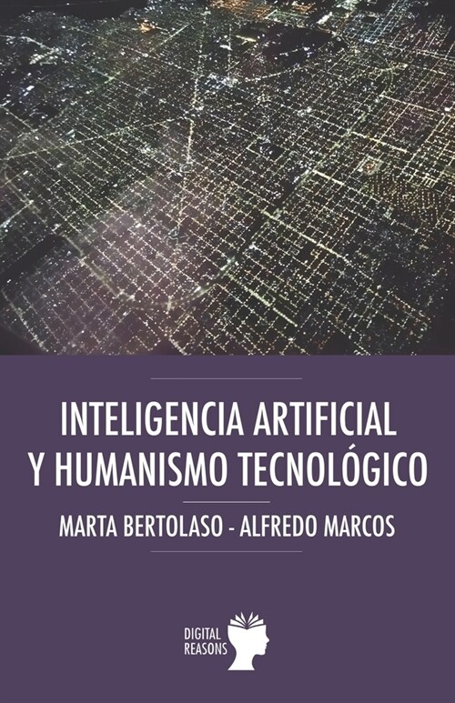 INTELIGENCIA ARTIFICIAL Y HUMANISMO TECNOLOGICO (Book)