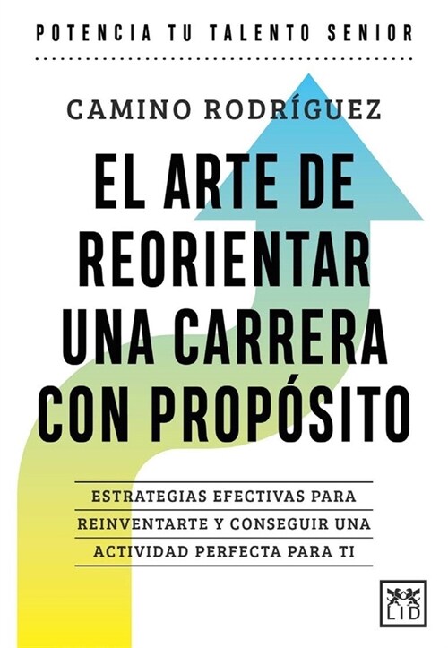 El Arte de Reorientar Una Carrera Con Prop?ito (Paperback)