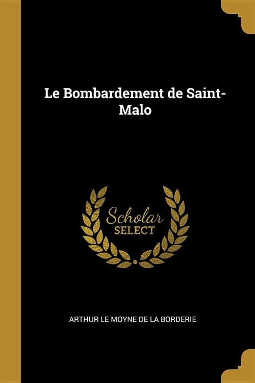 Le Bombardement de Saint-Malo (Paperback)