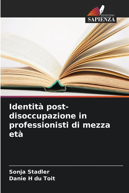 Identit?post-disoccupazione in professionisti di mezza et? (Paperback)