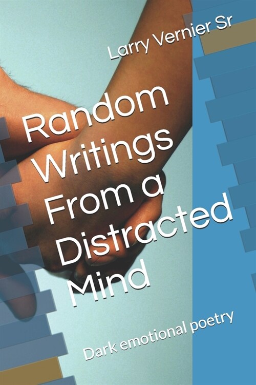Random Writings From a Distracted Mind (Paperback)