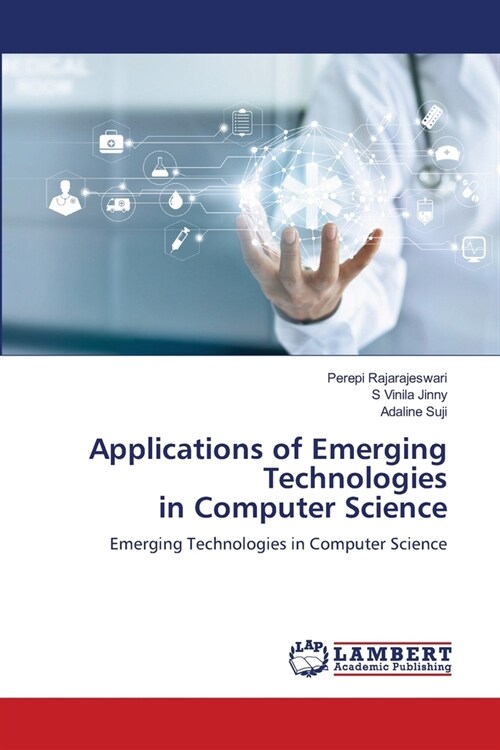 Applications of Emerging Technologies in Computer Science (Paperback)