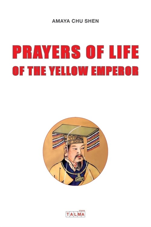Prayers of Life of the Yellow Emperor (Paperback)