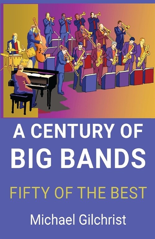 A Century of Big Bands: Fifty of the Best (Paperback)