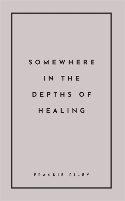 Somewhere In The Depths Of Healing (Paperback)