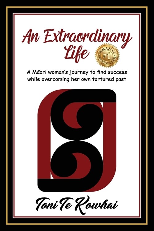 An Extraordinary Life: A Maori Womans Journey to Find Success while Overcoming Her Own Tortured Past (Paperback)