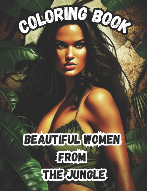 Beautiful women from the jungle coloring book: for adult large print designs: 50 Calming portraits for Peace and Relaxation. A Coloring Journey for Al (Paperback)
