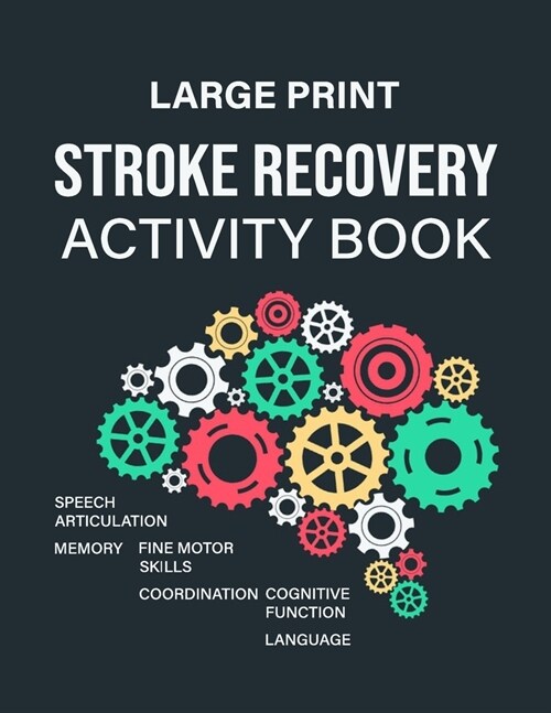 Stroke Recovery Activity Book: An Exercise Book Designed to Assist With Post Stroke Recovery and Rehabilitation Process (Paperback)