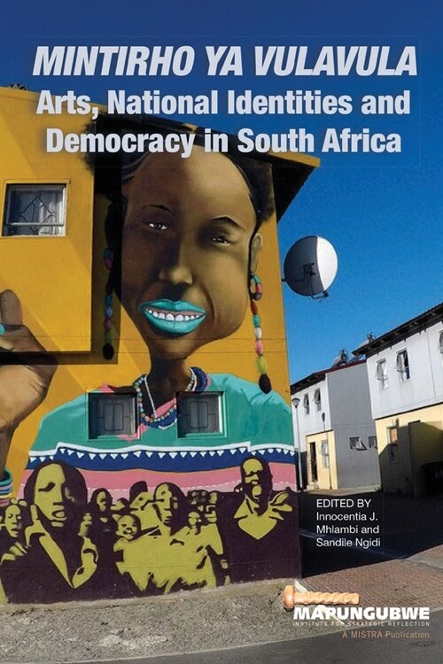 Mintirho ya Vulavula: Arts, National Identities and Democracy (Paperback)