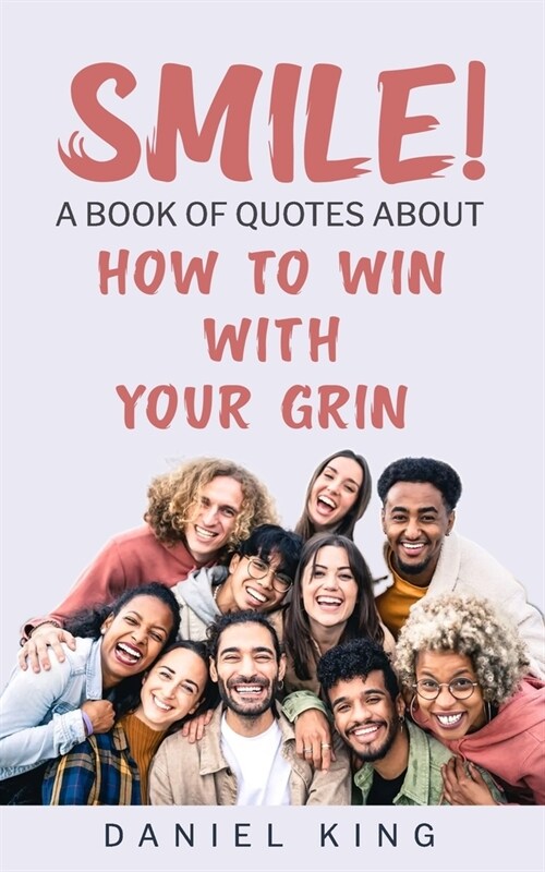 Smile!: A Book of Quotes About How to Win With Your Grin (Paperback)