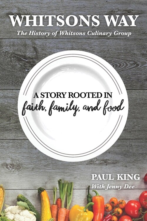 Whitsons Way: The History of Whitsons Culinary Group: A Story Rooted in Faith, Family, and Food (Paperback)