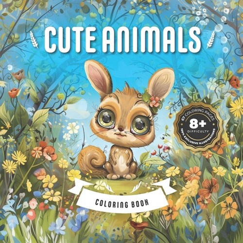 Cute Animals Coloring Book 8+: 67 exclusive coloring pages (Paperback)