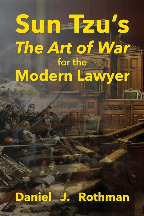 Sun Tzus The Art of War for the Modern Lawyer (Paperback)