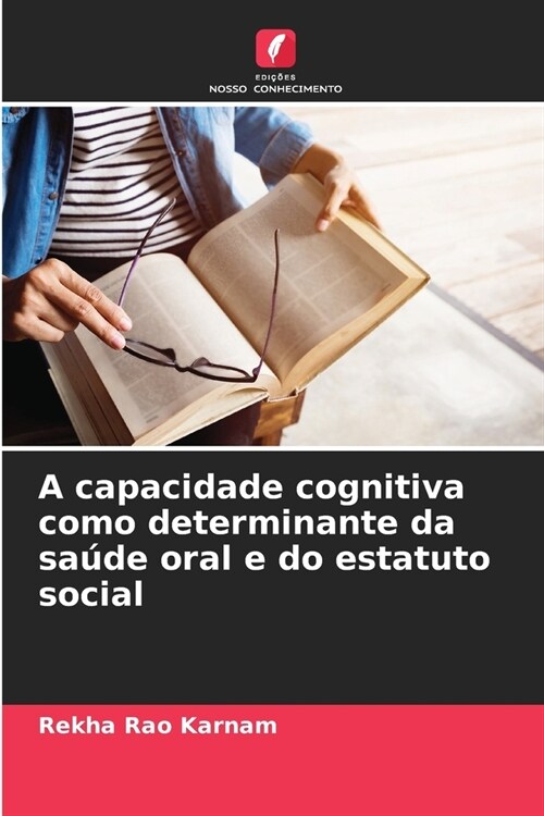 A capacidade cognitiva como determinante da sa?e oral e do estatuto social (Paperback)