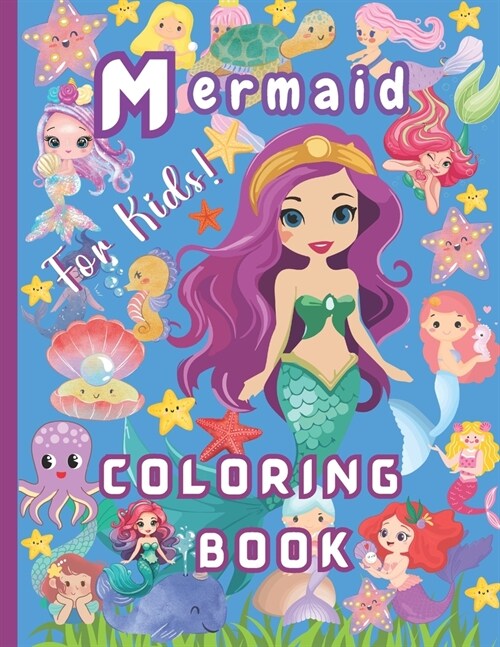 Mermaid Coloring Book for Kids: 50 Happy, Delightful, Easy-to-Color, Cute, and Magical Mermaid illustrations. Toddlers, Preschool, Kindergarten, and J (Paperback)