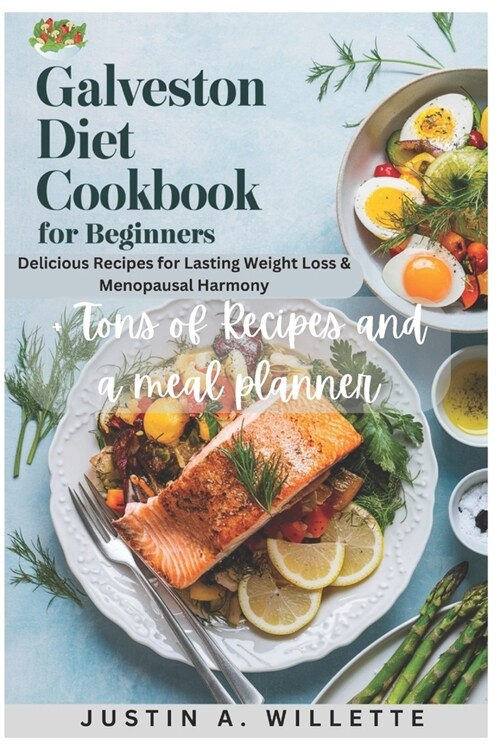 Galveston Diet Cookbook for Beginners: Delicious Recipes for Lasting Weight Loss & Menopausal Harmony (Paperback)
