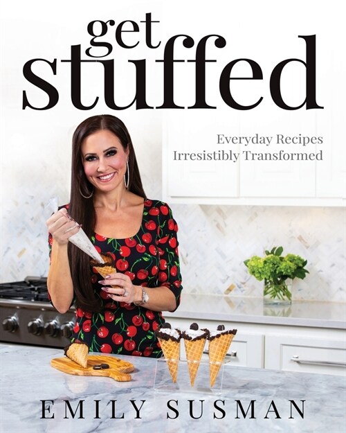 Get Stuffed: Everyday Recipes Irresistibly Transformed (Paperback)