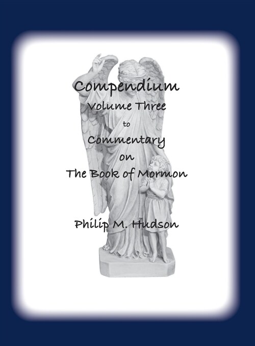 Compendium Volume Three: to Commentary on The Book of Mormon (Hardcover)