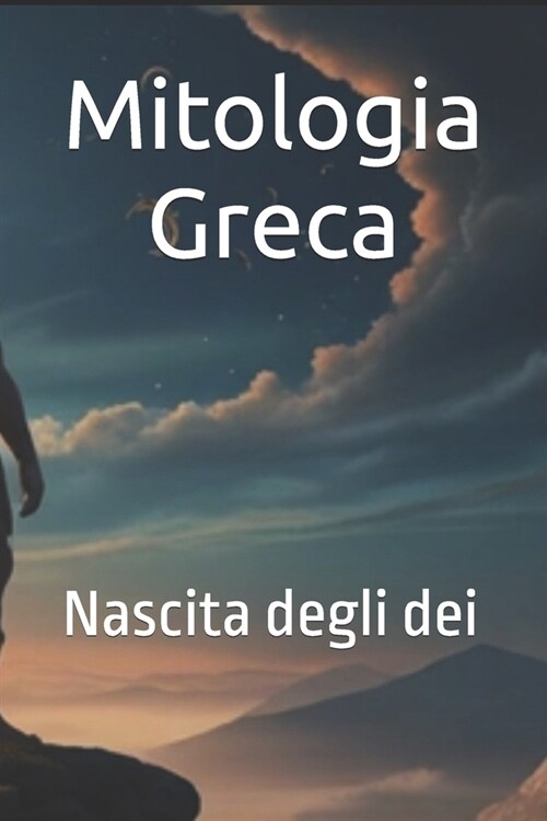 Mitologia Greca: Nascita degli dei (Paperback)