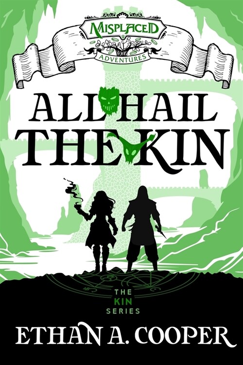 All Hail the Kin - A Misplaced Adventures Novel (Paperback)