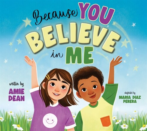 Because You Believe in Me: A Celebration of Encouragement (Paperback)