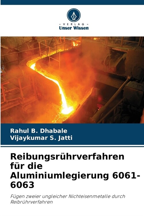 Reibungsr?rverfahren f? die Aluminiumlegierung 6061-6063 (Paperback)