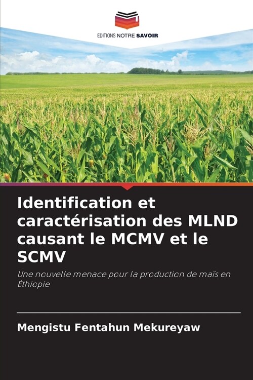 Identification et caract?isation des MLND causant le MCMV et le SCMV (Paperback)