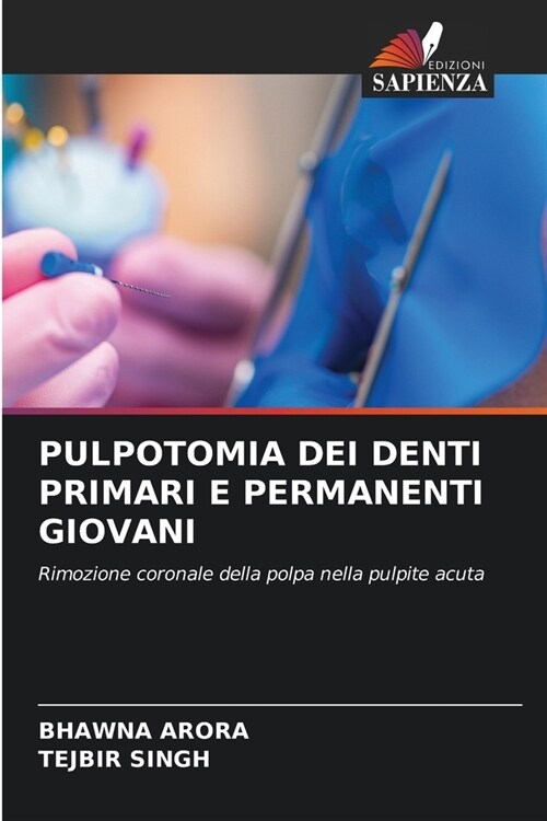 Pulpotomia Dei Denti Primari E Permanenti Giovani (Paperback)