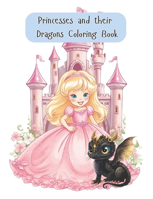 Princesses and Their Dragons Coloring Book (Paperback)