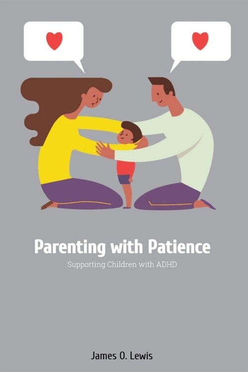 Parenting With Patience: Supporting Children with ADHD (Paperback)