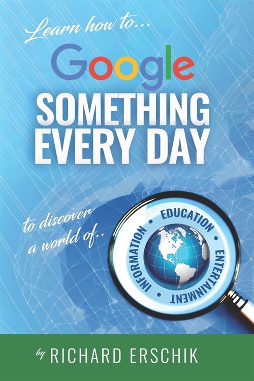 Google Something Every Day: Unlock the power of continuous learning at any age (Paperback)