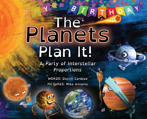 The Planets Plan It!: A Party of Interstellar Proportions (Hardcover)