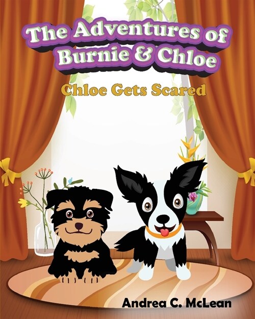 The Adventures of Burnie & Chloe: Chloe Gets Scared (Paperback)