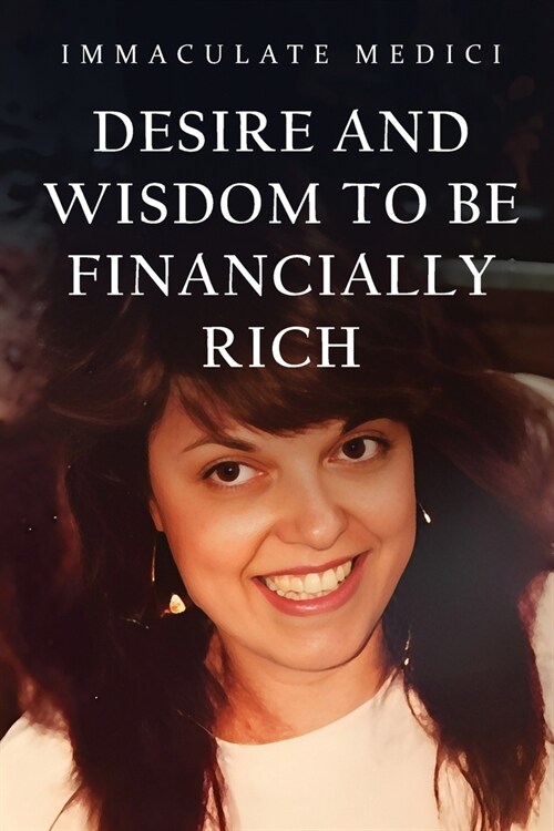 Desire and Wisdom to Be Financially Rich (Paperback)