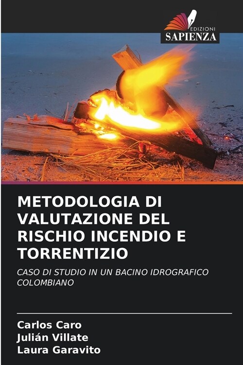 Metodologia Di Valutazione del Rischio Incendio E Torrentizio (Paperback)