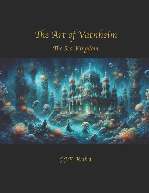 The Art of Vatnheim: The Sea Kingdom (Paperback)