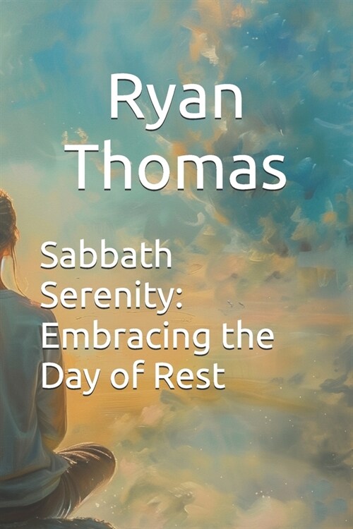 Sabbath Serenity: Embracing the Day of Rest (Paperback)