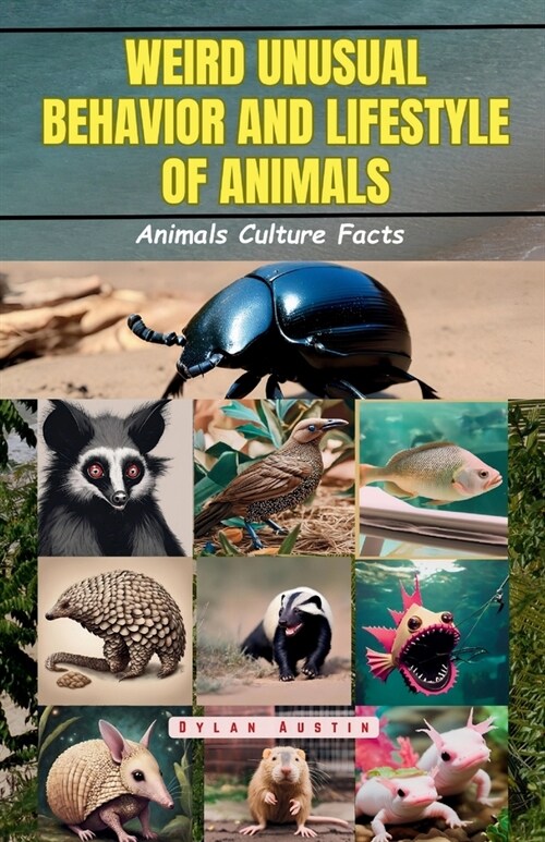 Weird Unusual Behavior and Lifestyle of Animals: Animals Culture Facts (Paperback)