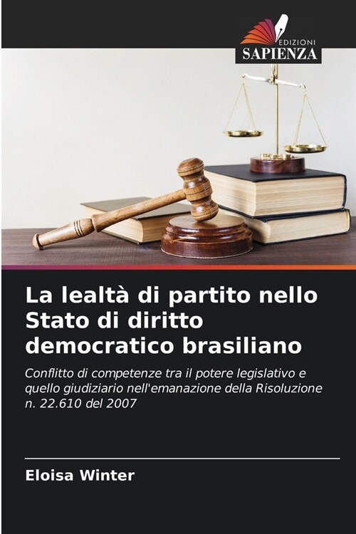 La lealt?di partito nello Stato di diritto democratico brasiliano (Paperback)