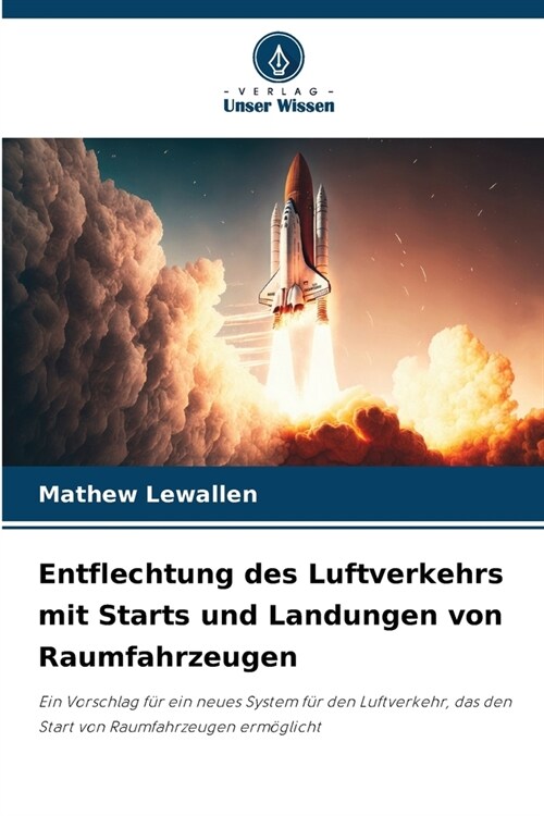 Entflechtung des Luftverkehrs mit Starts und Landungen von Raumfahrzeugen (Paperback)