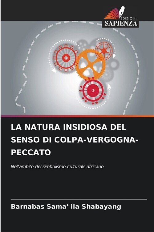 La Natura Insidiosa del Senso Di Colpa-Vergogna-Peccato (Paperback)