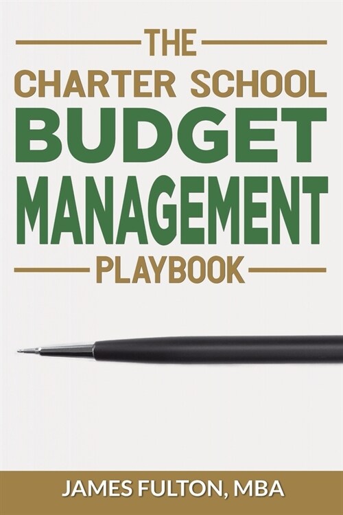 The Charter School Budget Management Playbook (Paperback)