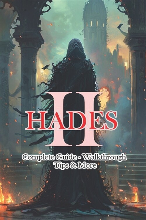 Hades 2 Complete Guide - Tips & Tricks (Paperback)