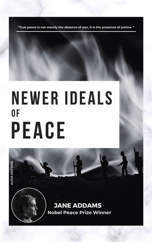 Newer Ideals of Peace: Nobel Peace Prize Winner (Hardcover)
