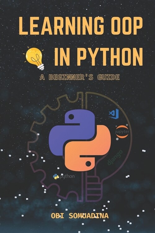 Learning OOP in Python: A Beginners Guide (Paperback)