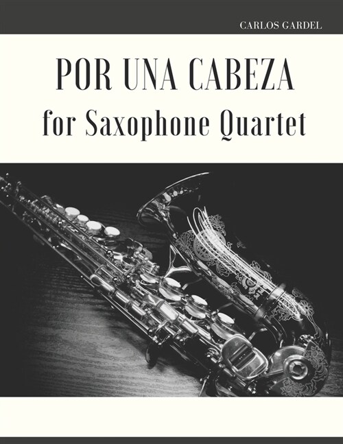 Por una Cabeza for Saxophone Quartet (Paperback)