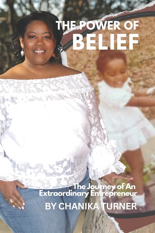 The Power of Belief: The Journey of An Extraordinary Entrepreneur (Paperback)