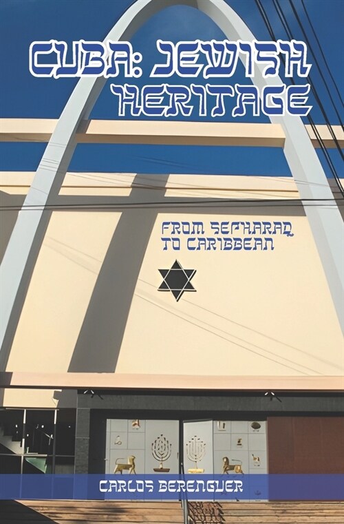 Cuba: Jewish Heritage: (B&W) From Sepharad to Caribbean (Paperback)