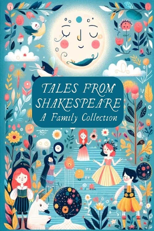 Tales from Shakespeare: A Family Collection: An Introduction to Shakespeare for Elementary School Children (Paperback)