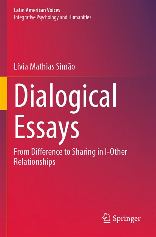 Dialogical Essays: From Difference to Sharing in I-Other Relationships (Paperback, 2023)